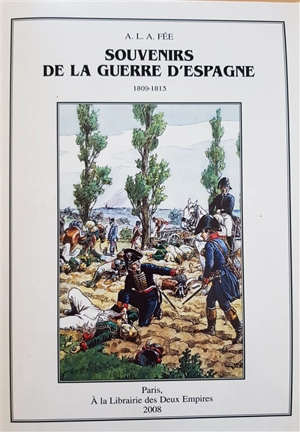 Souvenirs de la guerre d'Espagne : 1809-1813 - Antoine Laurent Apollinaire Fée