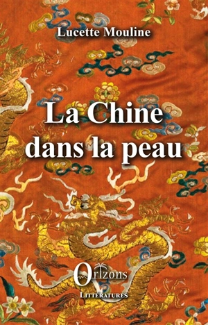 La Chine dans la peau - Lucette Mouline