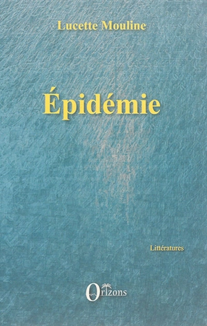 Epidémie - Lucette Mouline