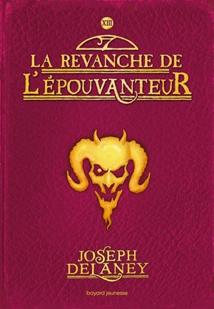 L'Epouvanteur. Vol. 13. La revanche de l'Epouvanteur - Joseph Delaney