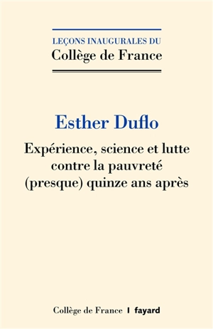 Expérience, science et lutte contre la pauvreté (presque) quinze ans après - Esther Duflo