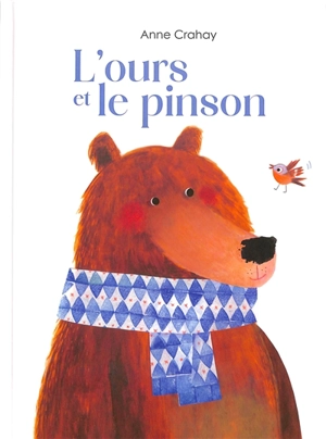 L'ours et le pinson - Anne Crahay