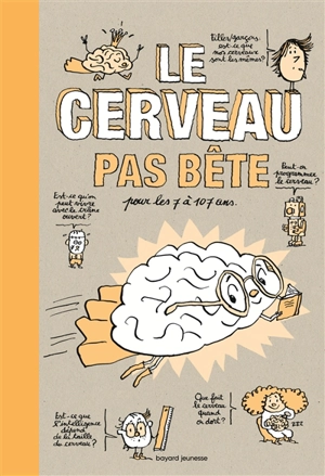 Le cerveau pas bête : pour les 7 à 107 ans - Albert Moukheiber