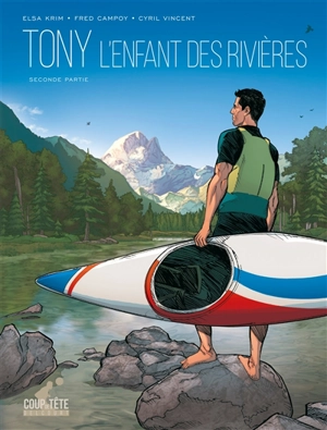 Tony, l'enfant des rivières. Vol. 2 - Elsa Krim