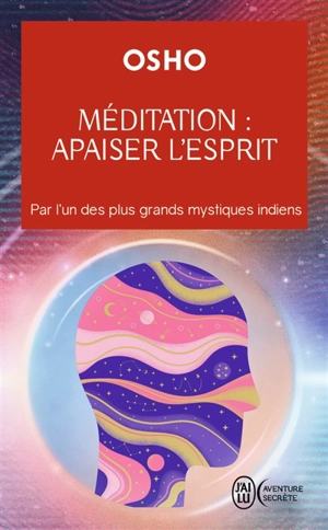 Méditation : apaiser l'esprit - Osho