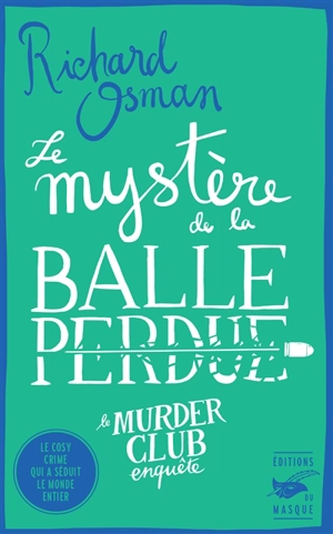 Le murder club enquête. Vol. 3. Le mystère de la balle perdue - Richard Osman