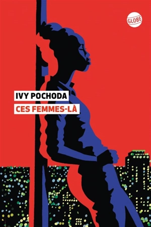 Ces femmes-là - Ivy Pochoda