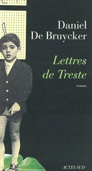 Lettres de Treste - Daniel De Bruycker