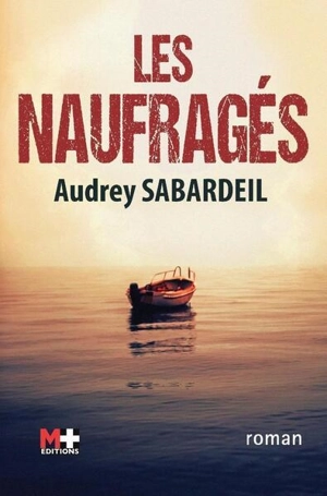 Les naufragés - Audrey Sabardeil