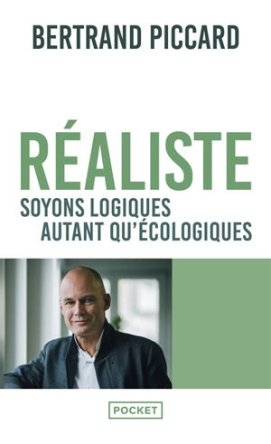 Réaliste : soyons logiques autant qu'écologiques - Bertrand Piccard