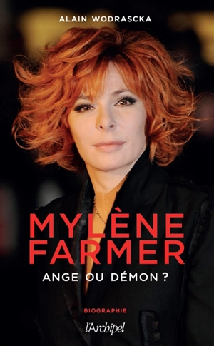 Mylène Farmer : ange ou démon ? - Alain Wodrascka