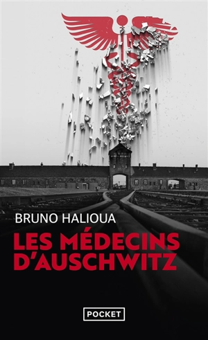 Les médecins d'Auschwitz - Bruno Halioua