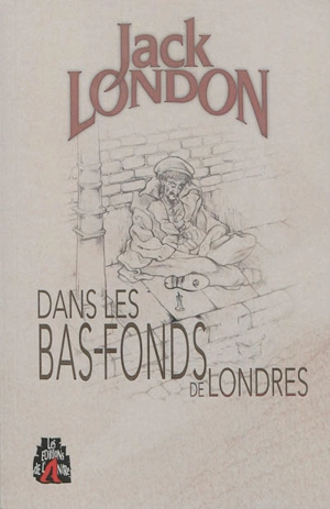 Dans les bas-fonds de Londres. People of the abyss - Jack London