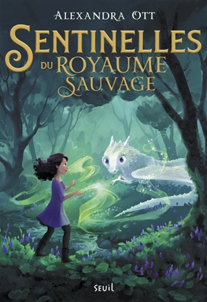 Sentinelles du royaume sauvage. Vol. 1 - Alexandra Ott