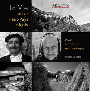 La vie dans le haut pays niçois : vivre et mourir en montagne - Pascal Colletta