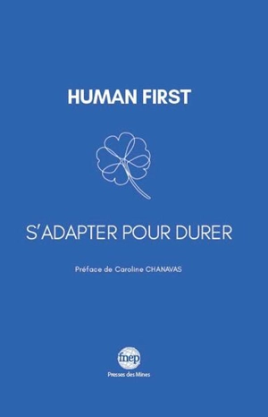 Human first : s'adapter pour durer - Fondation nationale Entreprise et performance (France)