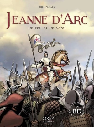 Jeanne d'Arc : de feu et de sang - Jérôme Eho