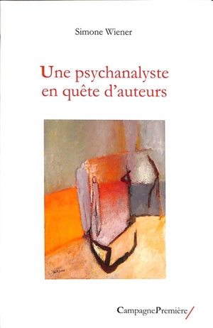 Une psychanalyste en quête d'auteurs - Simone Wiener