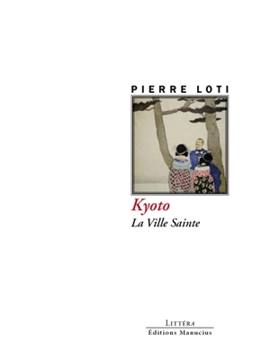 Kyoto : la ville sainte - Pierre Loti