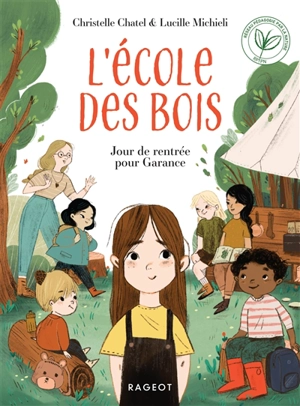 L'Ecole des bois. Jour de rentrée pour Garance - Christelle Chatel