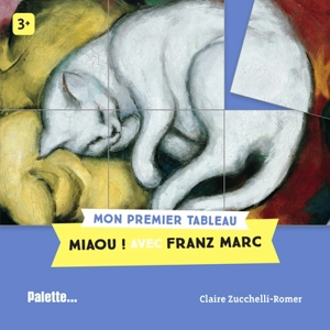 Miaou ! : avec Franz Marc - Claire Zucchelli-Romer