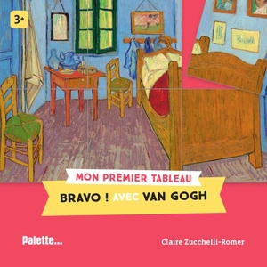 Bravo ! : avec Van Gogh - Claire Zucchelli-Romer