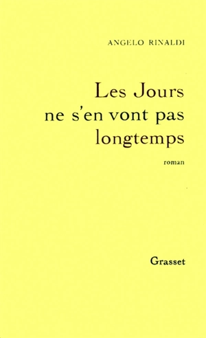 Les Jours ne s'en vont pas longtemps - Angelo Rinaldi