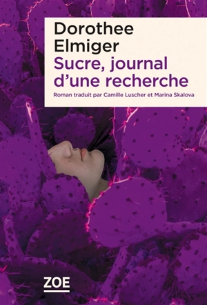 Sucre, journal d'une recherche - Dorothee Elmiger