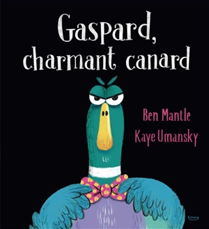 Gaspard, charmant canard - Kaye Umansky