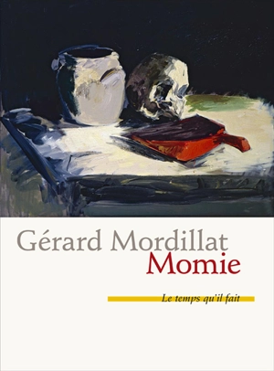 Momie : fantaisie offerte à Jérôme Prieur - Gérard Mordillat