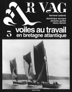 Ar vag : voiles au travail en Bretagne atlantique. Vol. 3