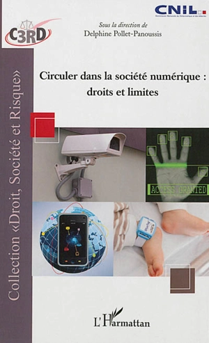 Circuler dans la société numérique : droits et limites : actes du colloque du 1er avril 2010