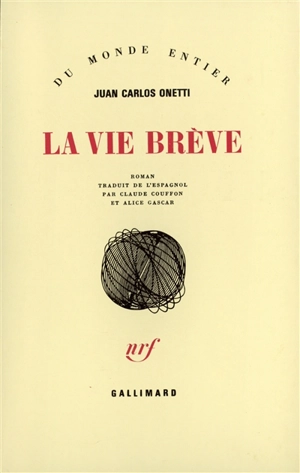 La vie brève - Juan Carlos Onetti