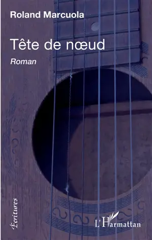 Tête de noeud - Roland Marcuola