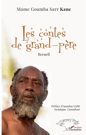 Les contes de grand-père : recueil - Mame Goumba Sarr Kane