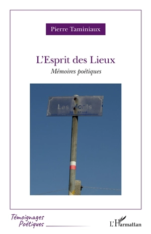 L'esprit des lieux : mémoires poétiques - Pierre Taminiaux