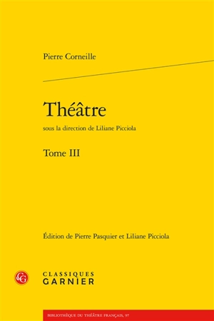 Théâtre. Vol. 3 - Pierre Corneille