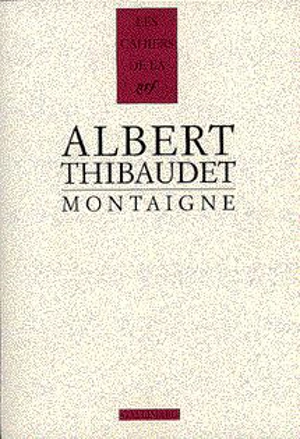 Montaigne - Albert Thibaudet