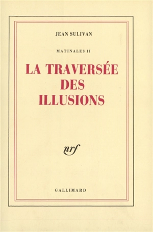 Matinales. Vol. 2. La traversée des illusions - Jean Sulivan