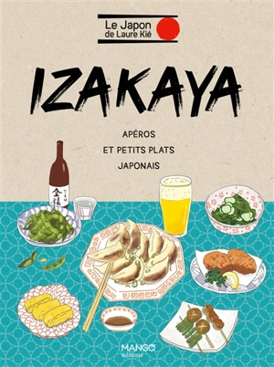 Izakaya : apéros et petits plats japonais - Laure Kié