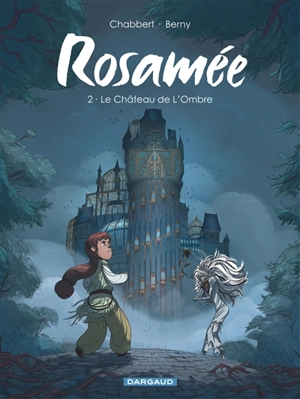 Rosamée. Vol. 2. Le château de l'ombre - Ingrid Chabbert