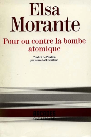 Pour ou contre la bombe atomique - Elsa Morante