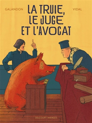 La truie, le juge et l'avocat - Laurent Galandon