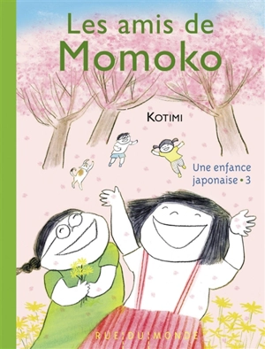 Une enfance japonaise. Vol. 3. Les amis de Momoko - Kotimi