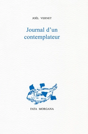 Journal d'un contemplateur - Joël Vernet