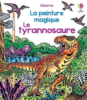 Le tyrannosaure : La peinture magique