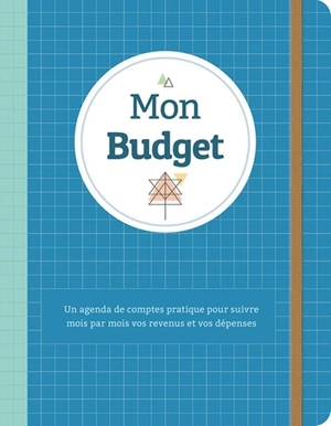 Mon budget : un agenda de comptes pratique pour suivre mois par mois vos revenus et vos dépenses (bleu) - Zuidnederlandse uitgeverij