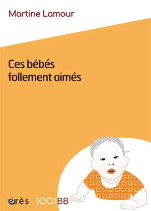 Ces bébés follement aimés - Martine Lamour