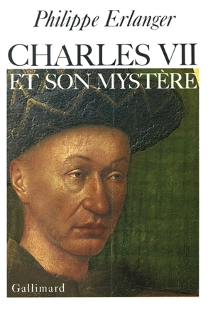 Charles VII et son mystère - Philippe Erlanger
