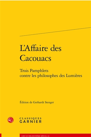 L'affaire des Cacouacs : trois pamphlets contre les philosophes des Lumières - Jacob-Nicolas Moreau